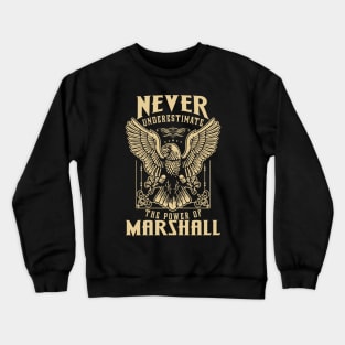 Never Underestimate The Power Of Marshall Crewneck Sweatshirt